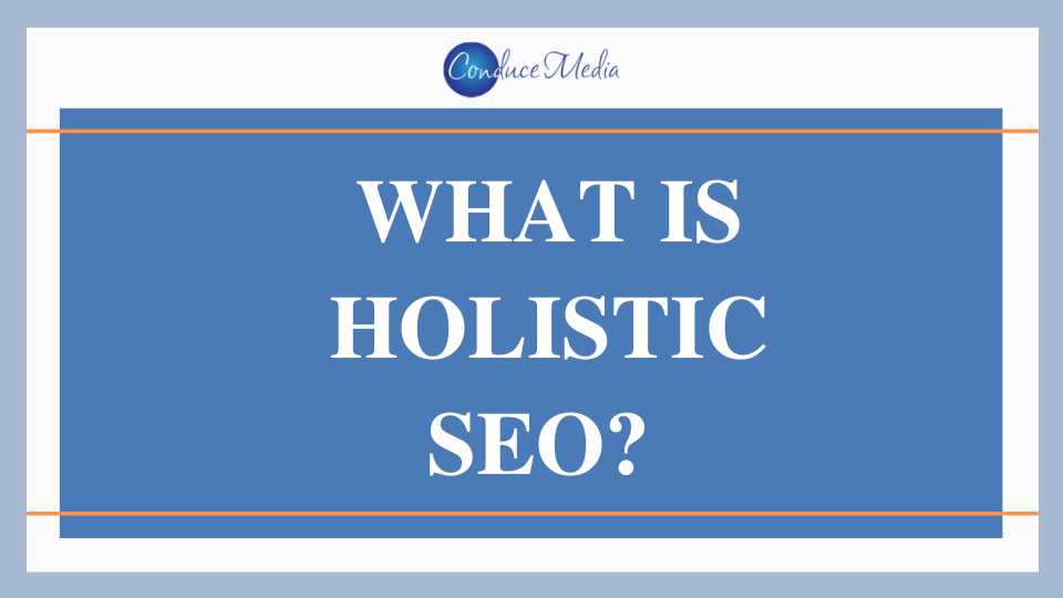 What is Holistic SEO